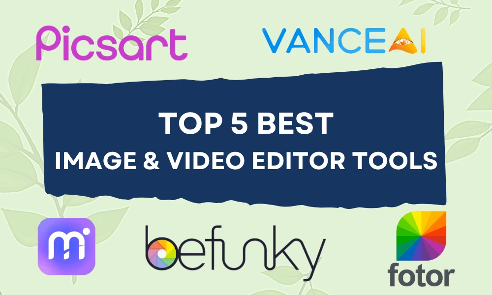Top 5 Photo and Video Editor - Mobile Apps and Online Tools